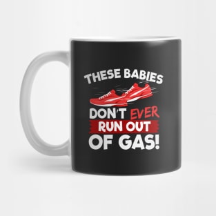 These Babies Don't Ever Run Out Of Gas Mug